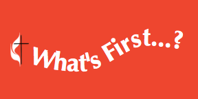 What's First...?